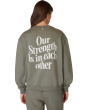 Our Strength Is In Each Other Sweatshirt